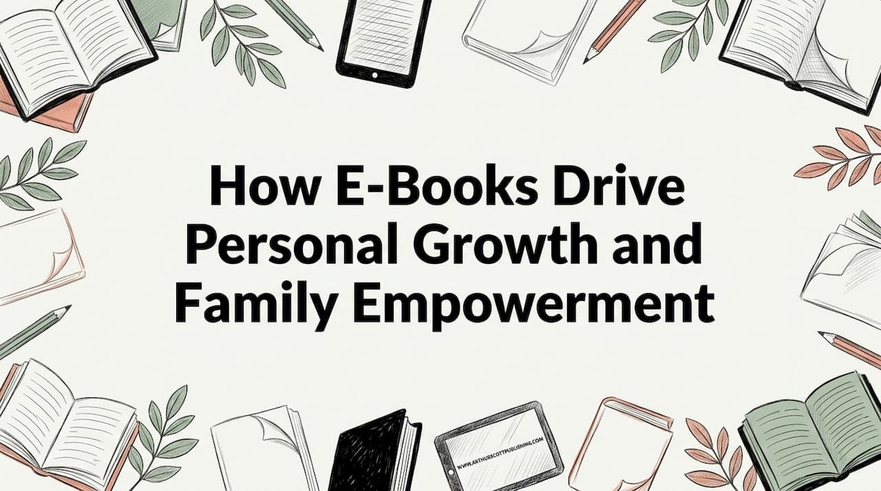 How E-Books Drive Personal Growth and Family Empowerment